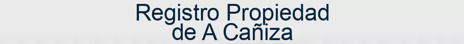 Registro Propiedad de A Cañiza