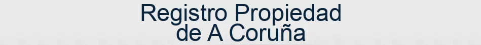 Registro Propiedad de A Coruña