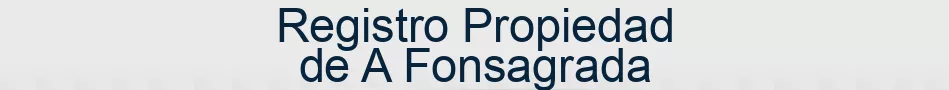 Registro Propiedad de A Fonsagrada