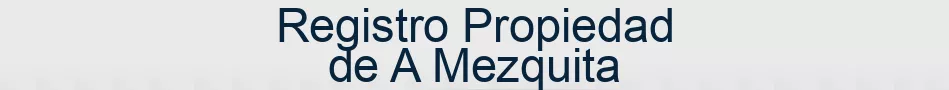 Registro Propiedad de A Mezquita