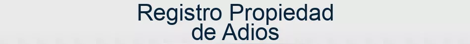 Registro Propiedad de Adios