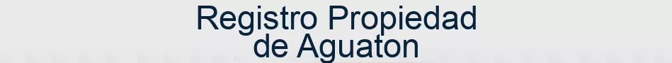 Registro Propiedad de Aguaton