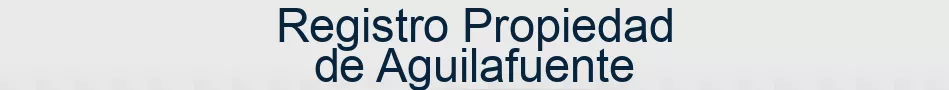 Registro Propiedad de Aguilafuente