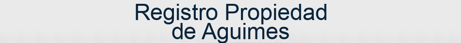 Registro Propiedad de Aguimes