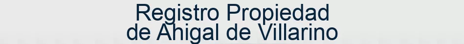 Registro Propiedad de Ahigal de Villarino
