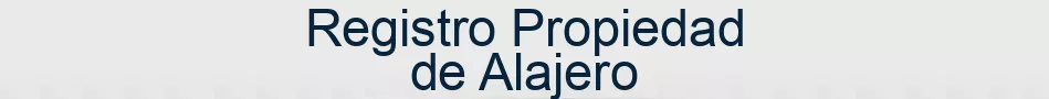 Registro Propiedad de Alajero
