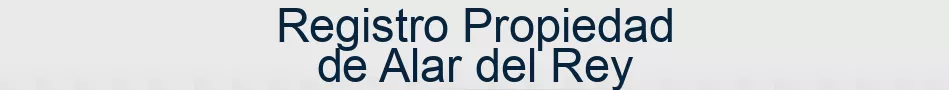 Registro Propiedad de Alar del Rey