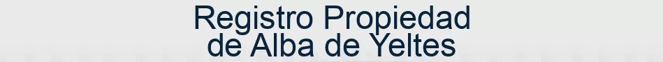 Registro Propiedad de Alba de Yeltes