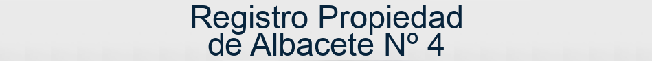 Registro Propiedad de Albacete Nº 4