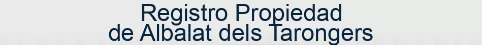 Registro Propiedad de Albalat dels Tarongers