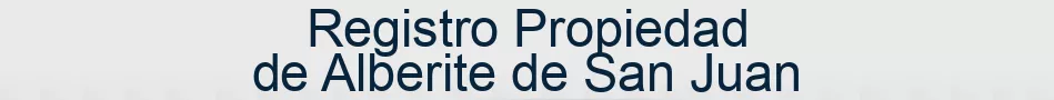 Registro Propiedad de Alberite de San Juan
