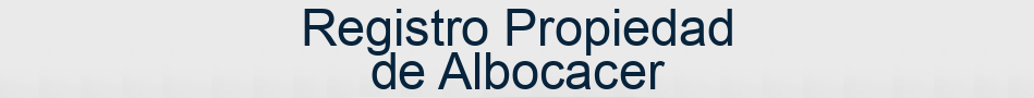 Registro Propiedad de Albocacer