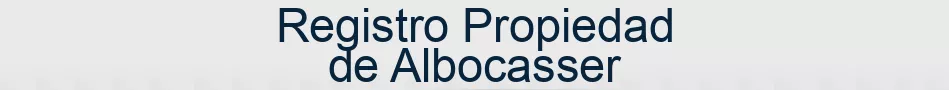 Registro Propiedad de Albocasser