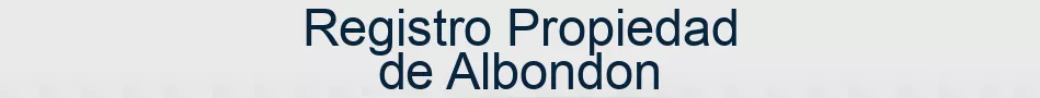 Registro Propiedad de Albondon