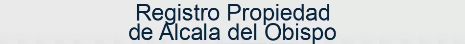 Registro Propiedad de Alcala del Obispo
