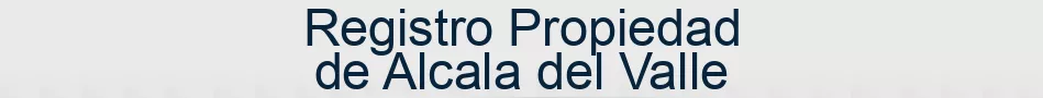 Registro Propiedad de Alcala del Valle