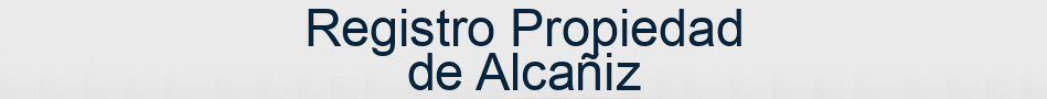 Registro Propiedad de Alcañiz