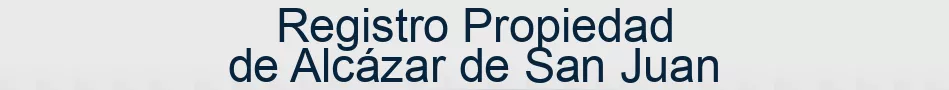 Registro Propiedad de Alcázar de San Juan