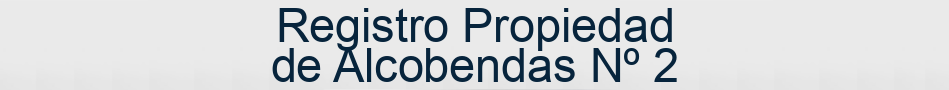 Registro Propiedad de Alcobendas Nº 2