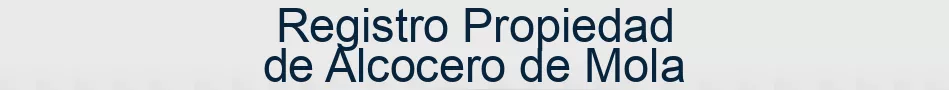 Registro Propiedad de Alcocero de Mola