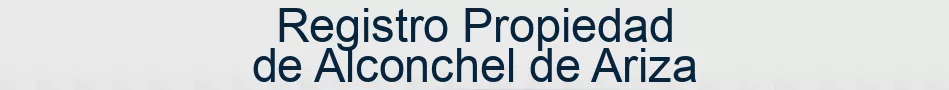 Registro Propiedad de Alconchel de Ariza