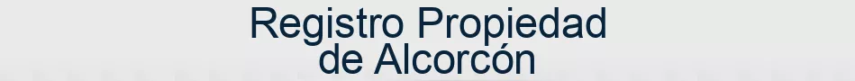 Registro Propiedad de Alcorcón