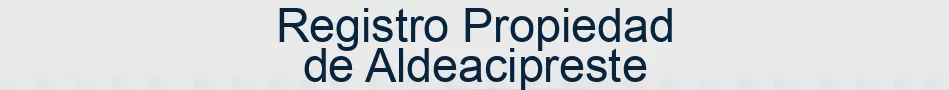 Registro Propiedad de Aldeacipreste