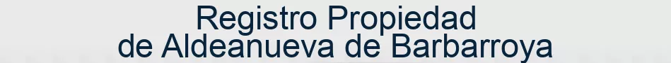 Registro Propiedad de Aldeanueva de Barbarroya