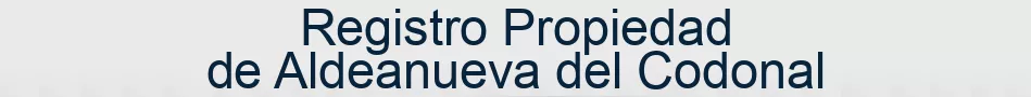 Registro Propiedad de Aldeanueva del Codonal