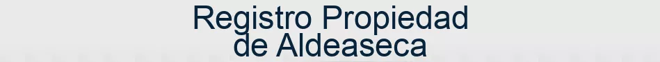 Registro Propiedad de Aldeaseca