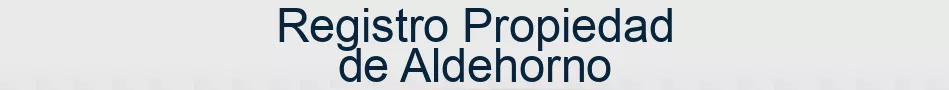 Registro Propiedad de Aldehorno