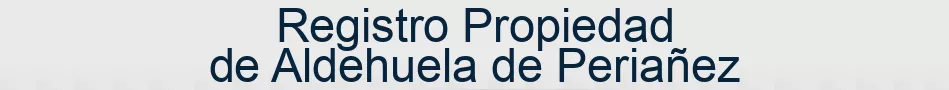 Registro Propiedad de Aldehuela de Periañez