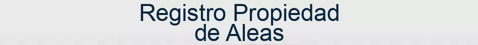 Registro Propiedad de Aleas