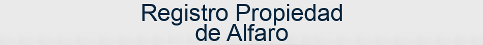 Registro Propiedad de Alfaro