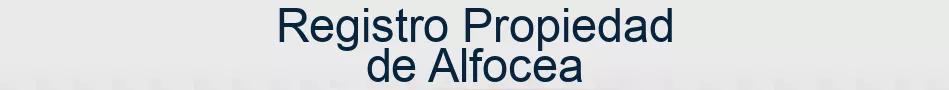 Registro Propiedad de Alfocea