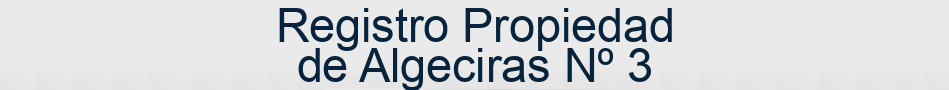 Registro Propiedad de Algeciras Nº 3