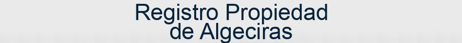 Registro Propiedad de Algeciras