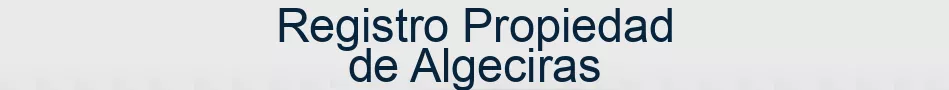 Registro Propiedad de Algeciras