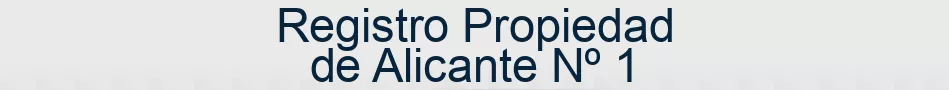 Registro Propiedad de Alicante Nº 1