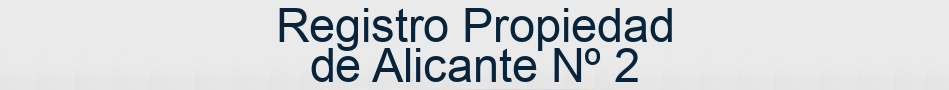 Registro Propiedad de Alicante Nº 2