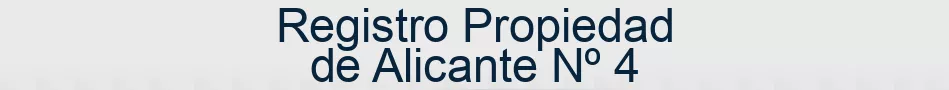 Registro Propiedad de Alicante Nº 4