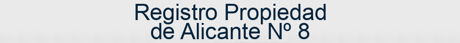 Registro Propiedad de Alicante Nº 8