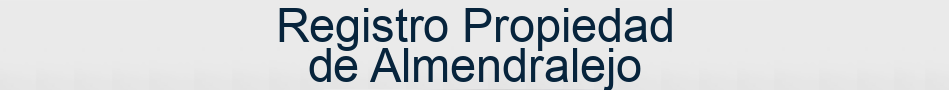 Registro Propiedad de Almendralejo