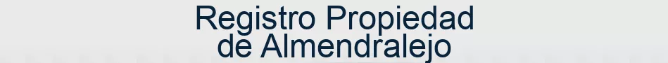 Registro Propiedad de Almendralejo