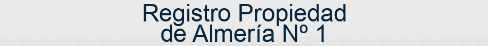 Registro Propiedad de Almería Nº 1