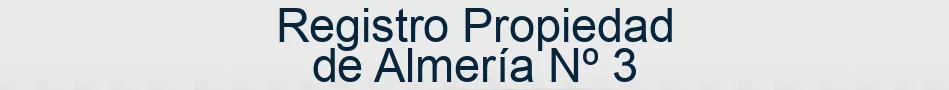 Registro Propiedad de Almería Nº 3