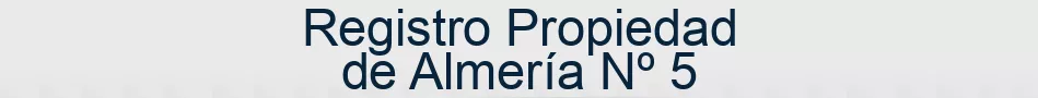 Registro Propiedad de Almería Nº 5