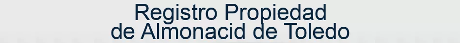 Registro Propiedad de Almonacid de Toledo