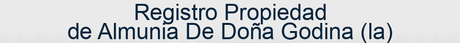 Registro Propiedad de Almunia De Doña Godina (la)