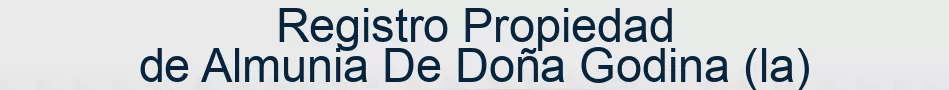 Registro Propiedad de Almunia De Doña Godina (la)